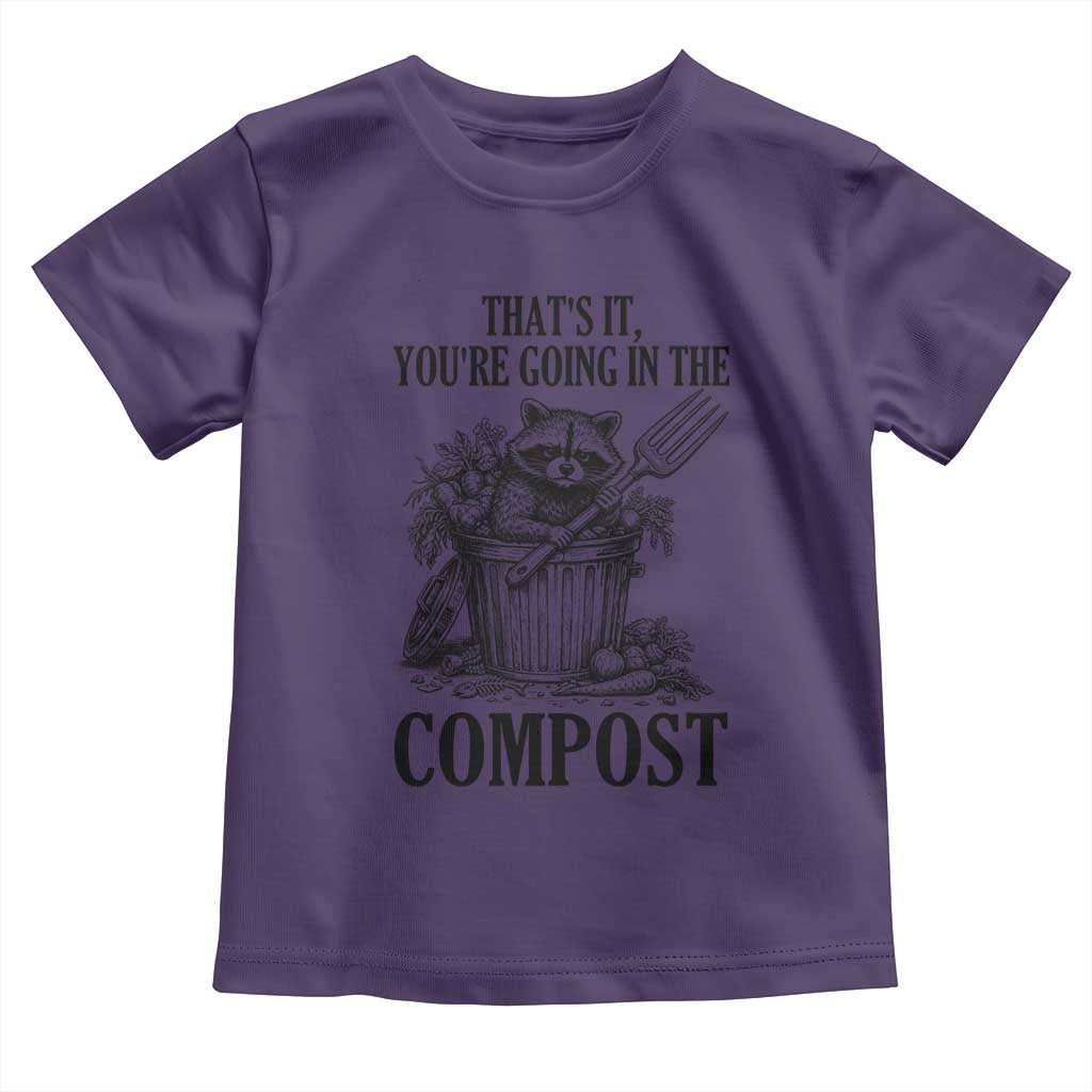 That's It You're Going in the Compost Toddler T Shirt Funny Raccoon Gardener Meme TS14 Purple Print Your Wear