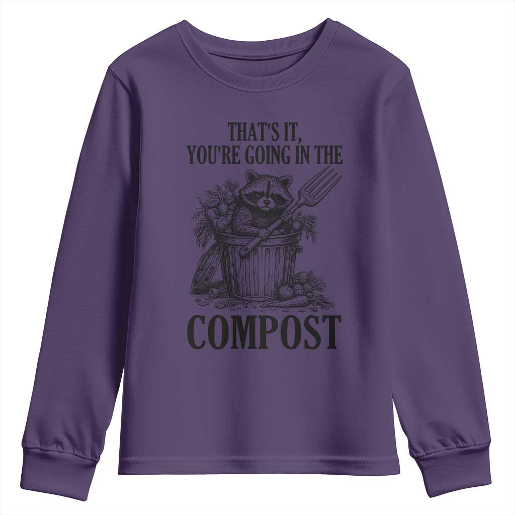 That's It You're Going in the Compost Youth Sweatshirt Funny Raccoon Gardener Meme TS14 Purple Print Your Wear