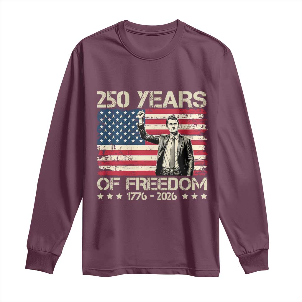 America 250 Years Long Sleeve Shirt Charlie Kirk American Flag Freedom TS14 Maroon Print Your Wear