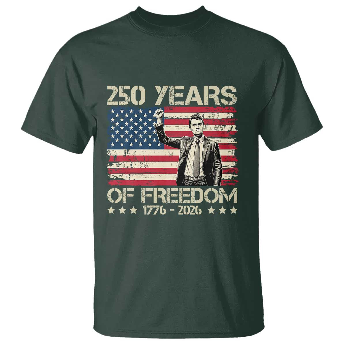 America 250 Years T Shirt Charlie Kirk American Flag Freedom TS14 Dark Forest Green Print Your Wear