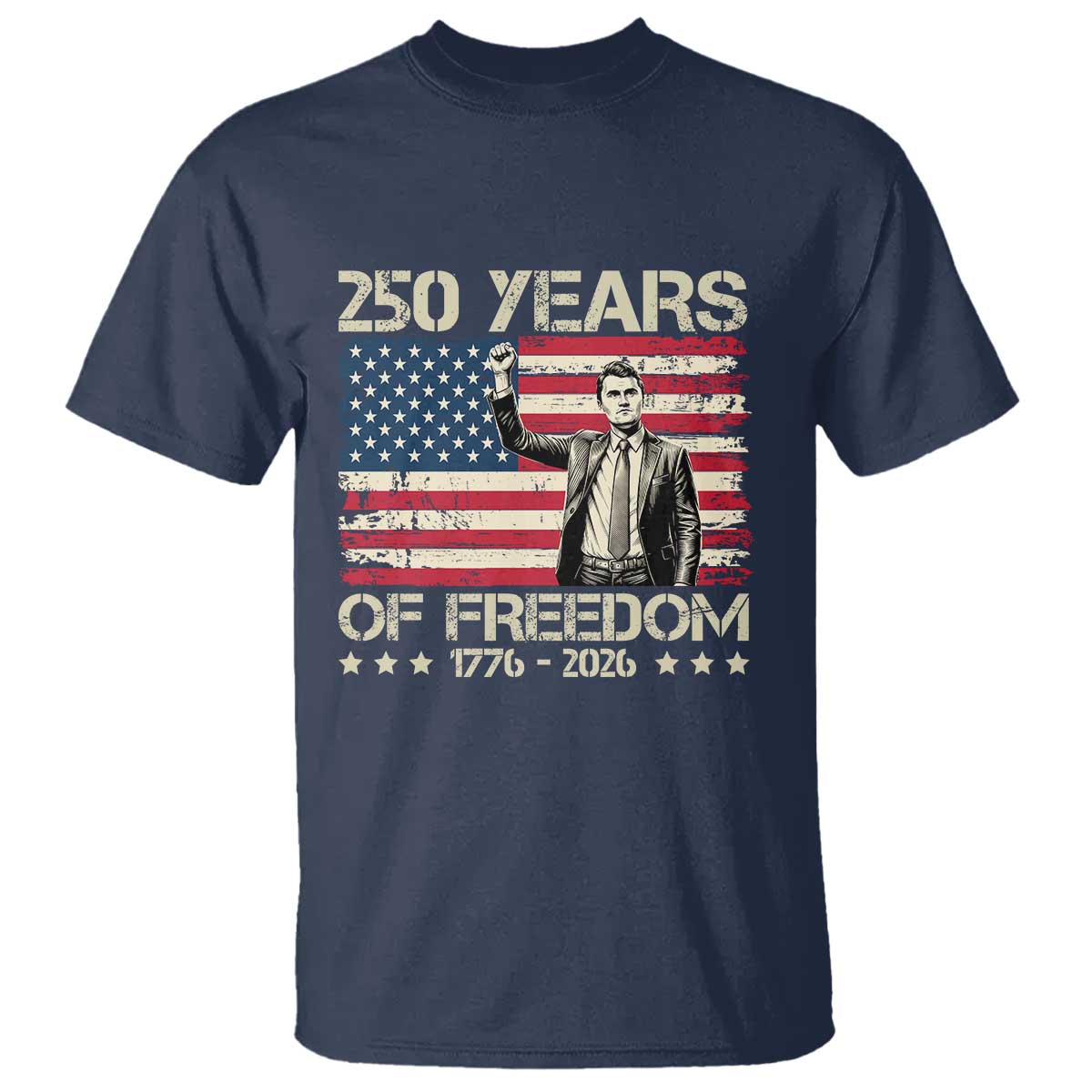 America 250 Years T Shirt Charlie Kirk American Flag Freedom TS14 Navy Print Your Wear