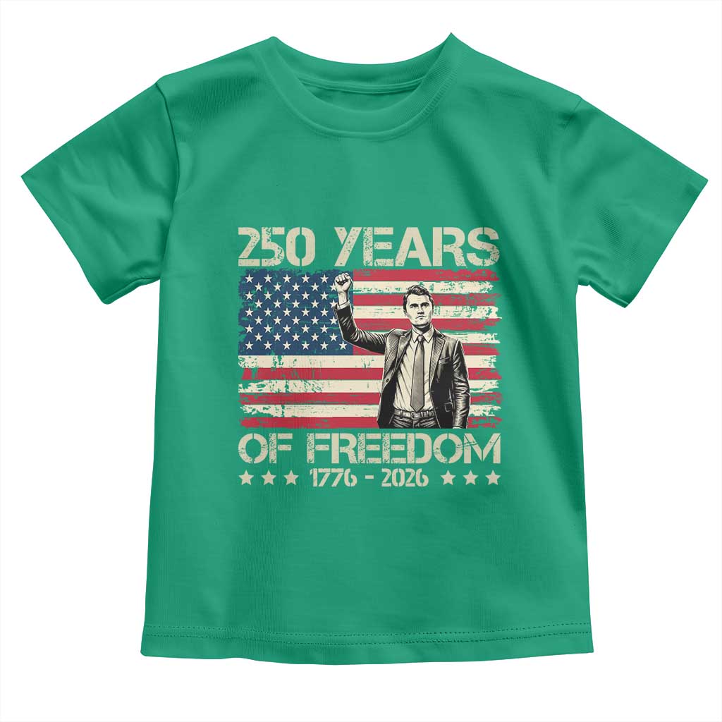 America 250 Years Toddler T Shirt Charlie Kirk American Flag Freedom TS14 Irish Green Print Your Wear