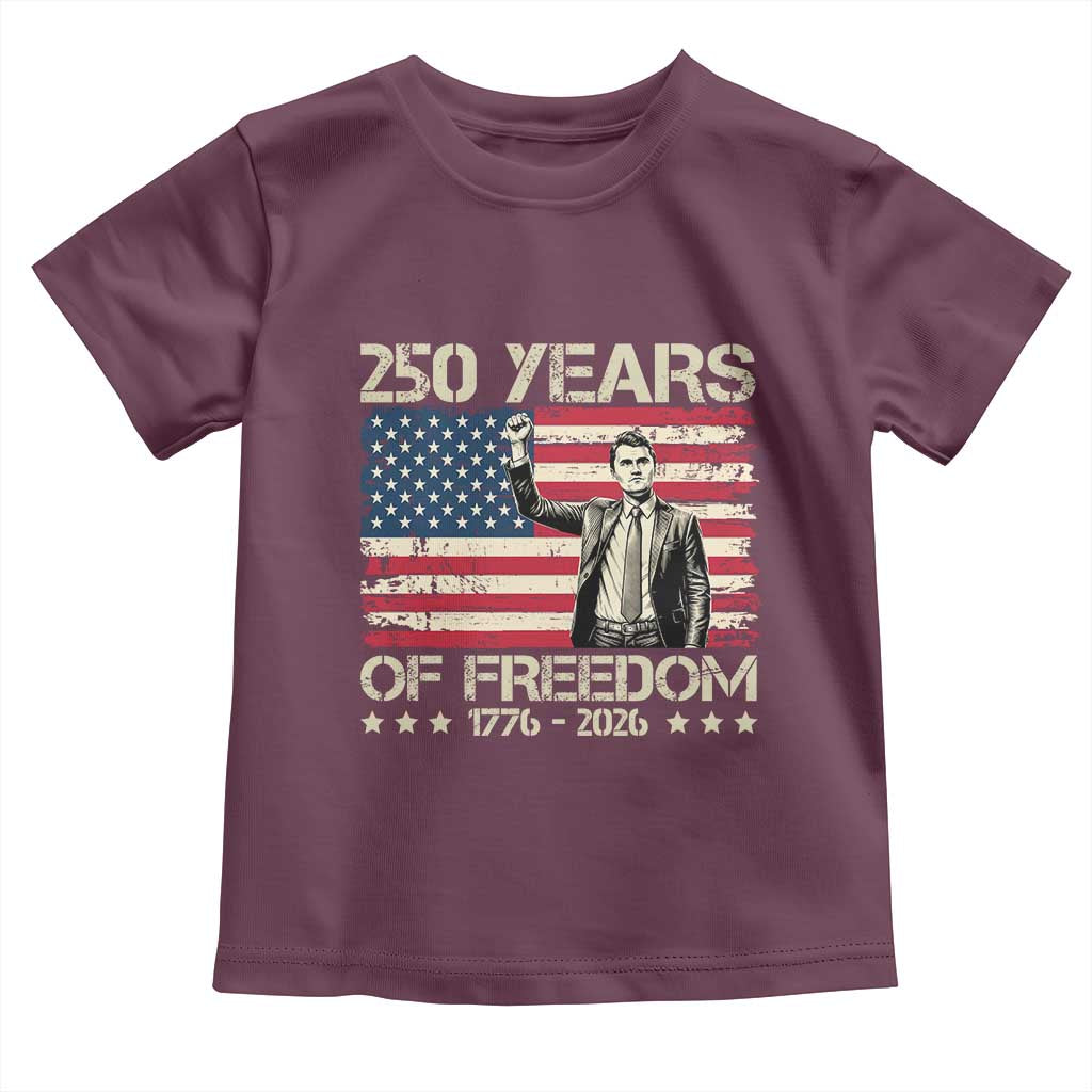 America 250 Years Toddler T Shirt Charlie Kirk American Flag Freedom TS14 Maroon Print Your Wear