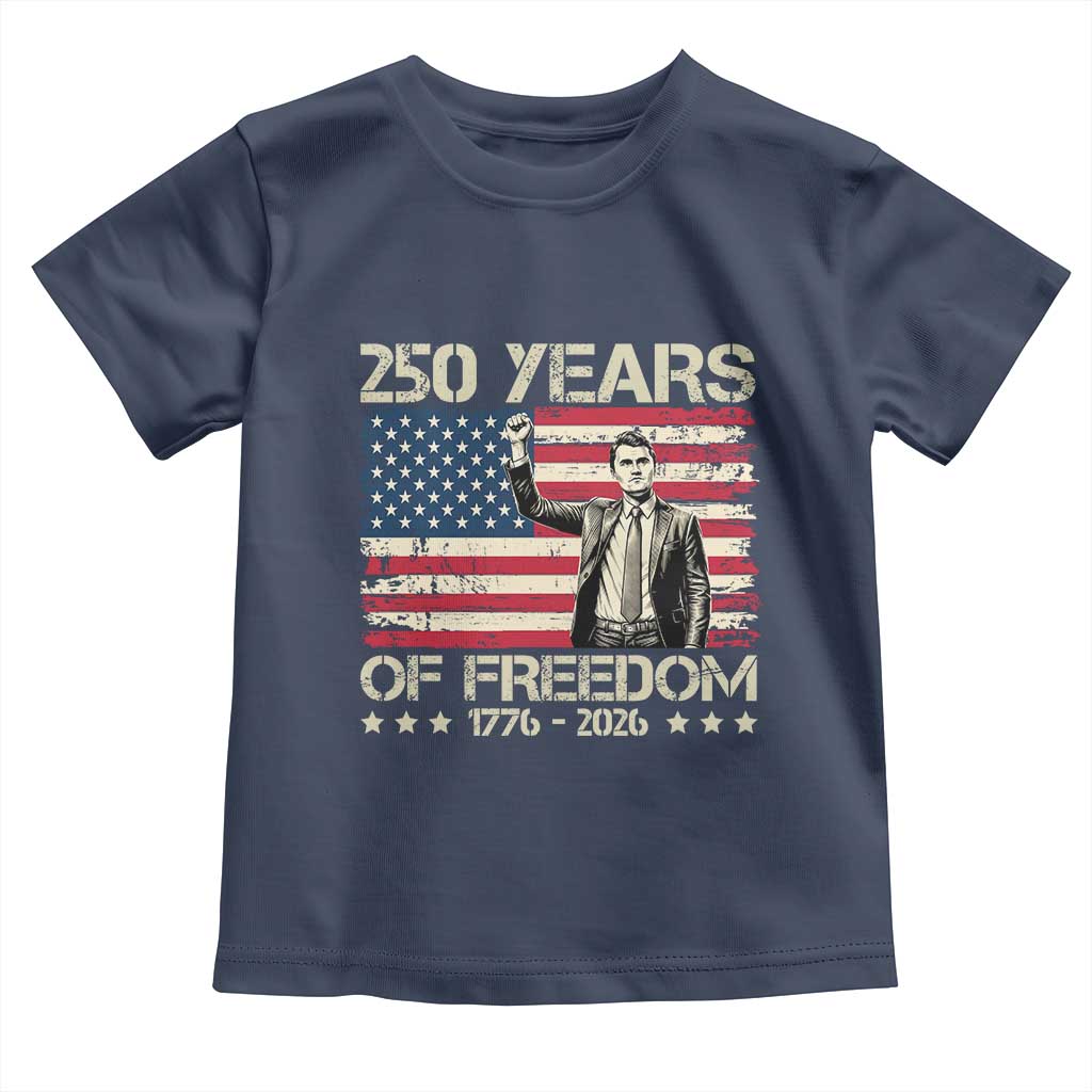 America 250 Years Toddler T Shirt Charlie Kirk American Flag Freedom TS14 Navy Print Your Wear