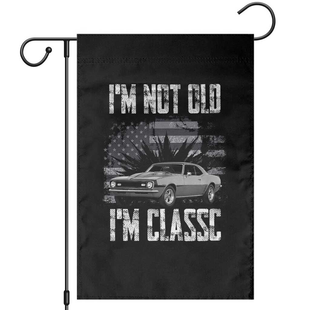 I'm Not Old I'm Classic Garden Flag Retro American Muscle Car Classic USA
