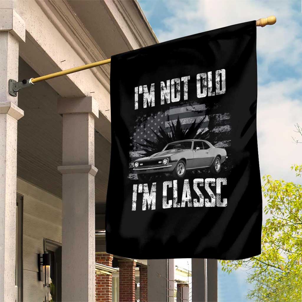 I'm Not Old I'm Classic Garden Flag Retro American Muscle Car Classic USA