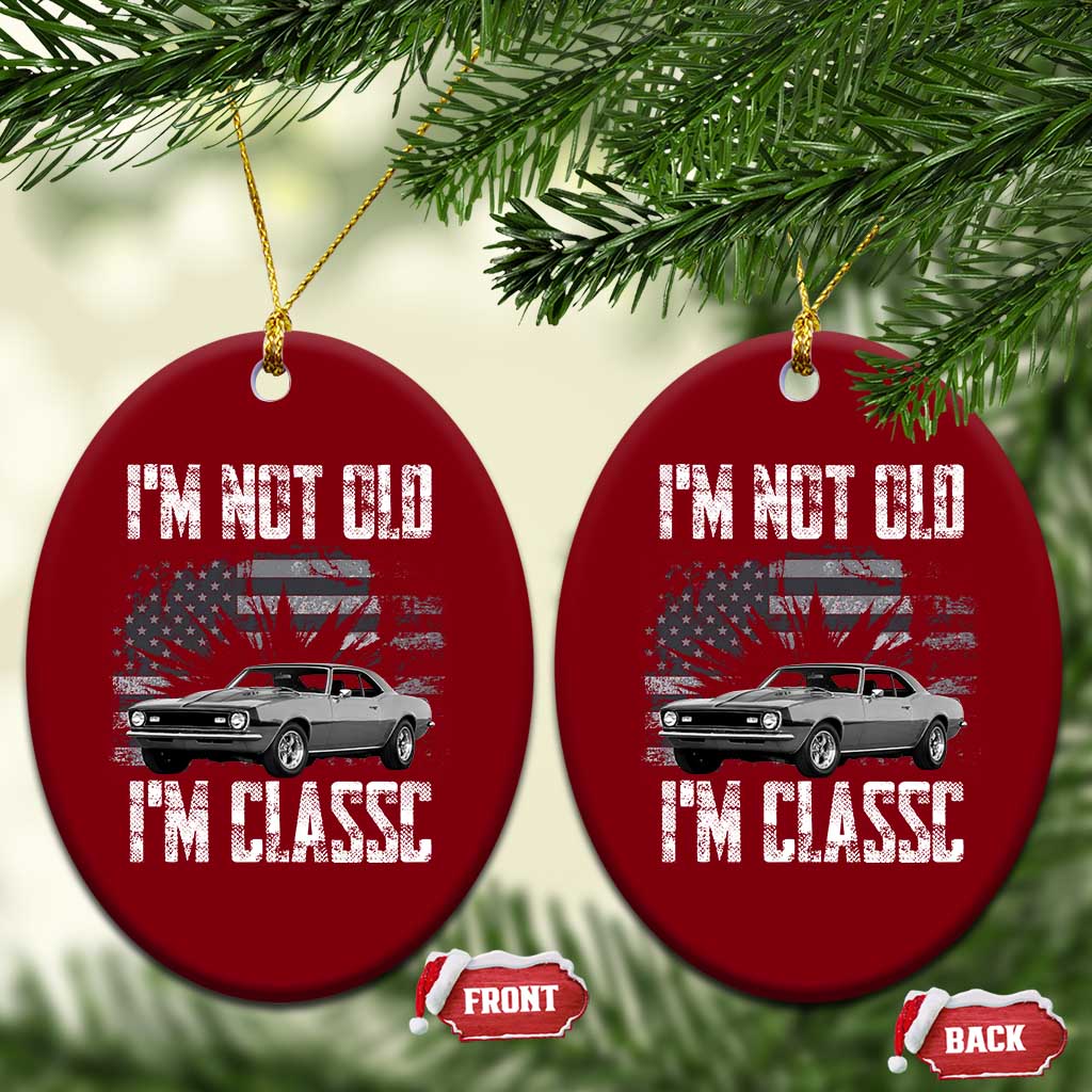 I'm Not Old I'm Classic Ceramic Ornament Retro American Muscle Car Classic USA