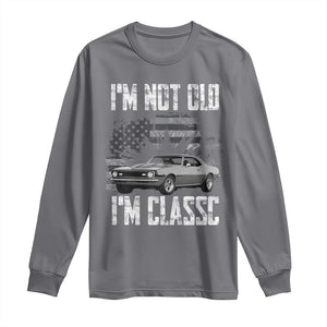 I'm Not Old I'm Classic Long Sleeve Shirt Retro American Muscle Car Classic USA