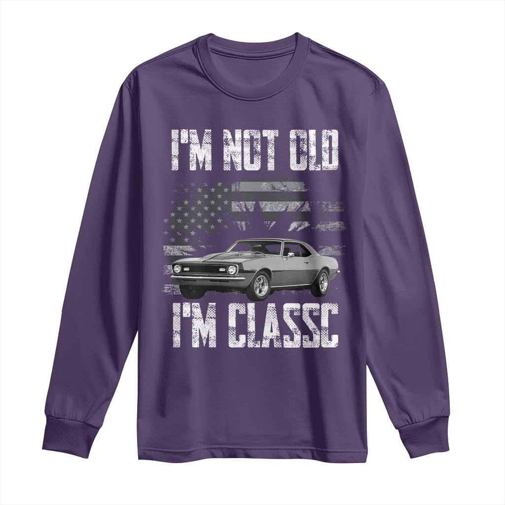 I'm Not Old I'm Classic Long Sleeve Shirt Retro American Muscle Car Classic USA