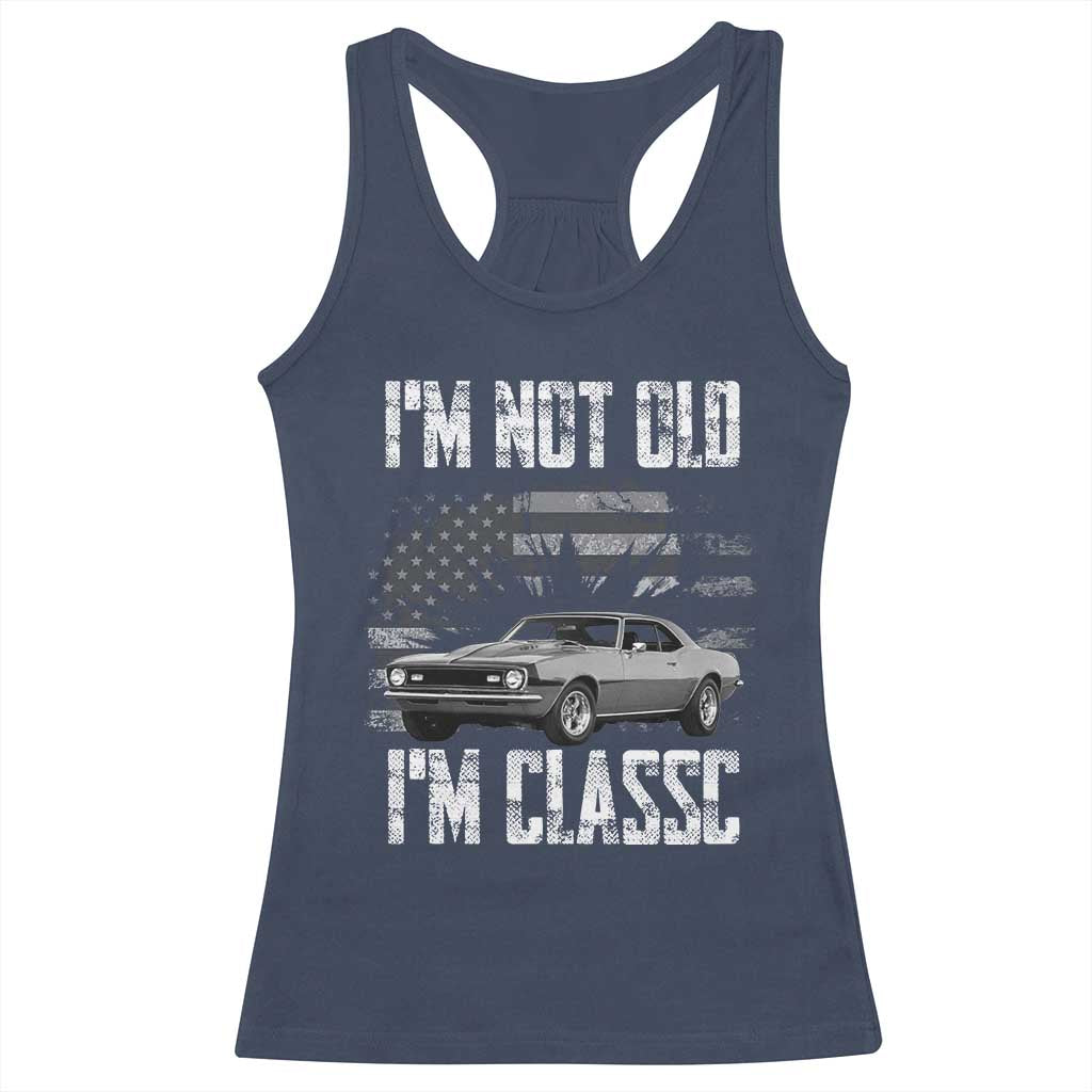 I'm Not Old I'm Classic Racerback Tank Top Retro American Muscle Car Classic USA