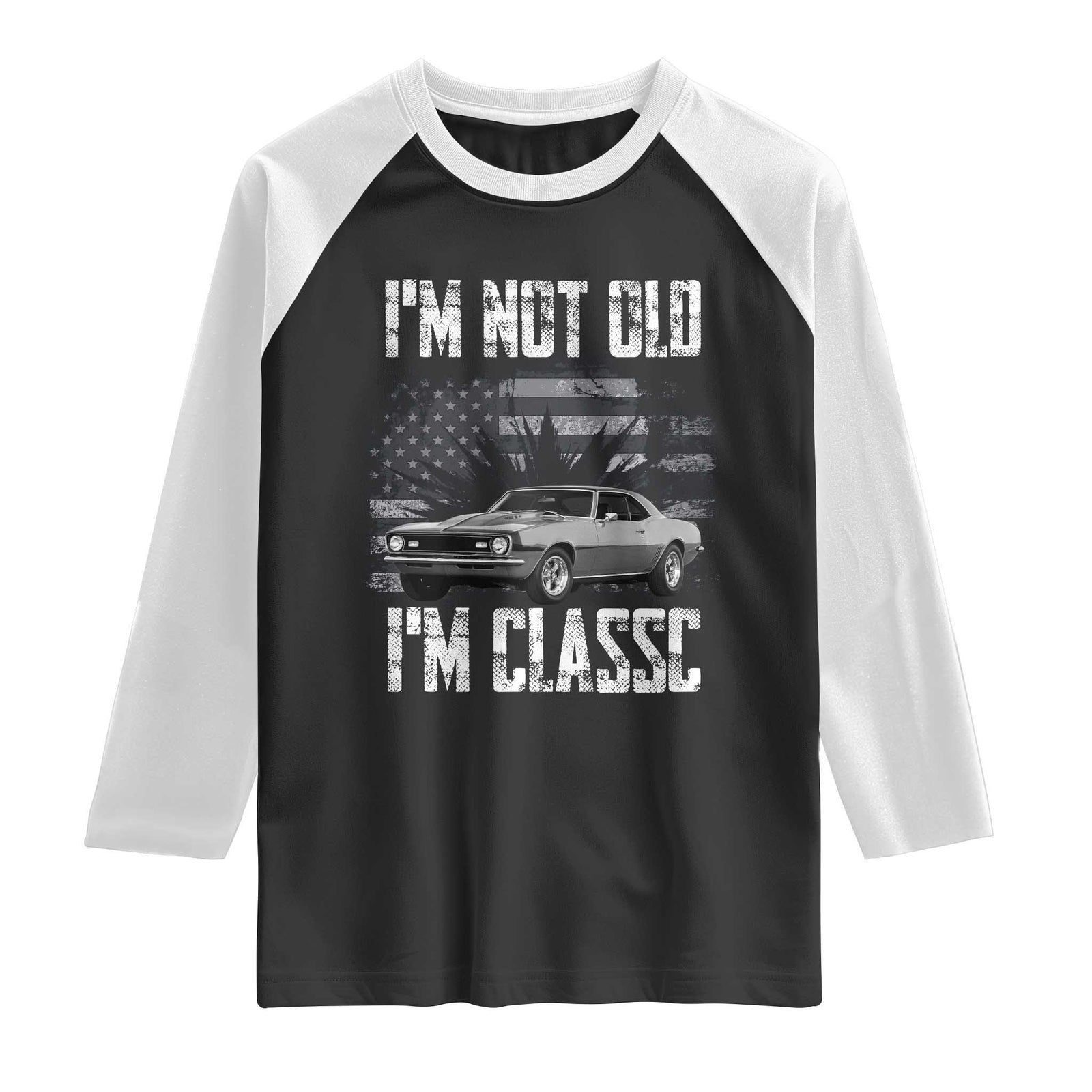 I'm Not Old I'm Classic Raglan Shirt Retro American Muscle Car Classic USA TS14 Black White Print Your Wear