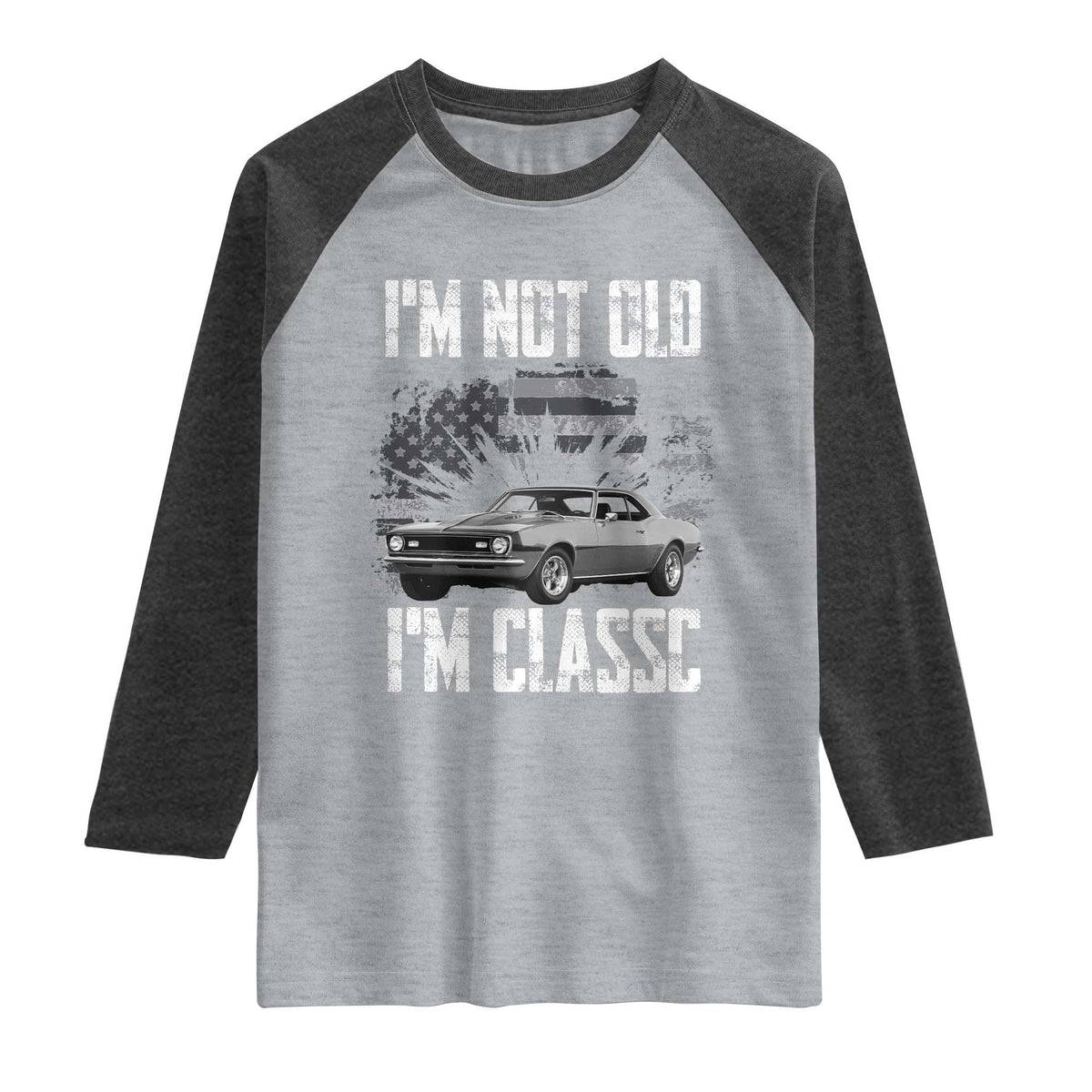 I'm Not Old I'm Classic Raglan Shirt Retro American Muscle Car Classic USA