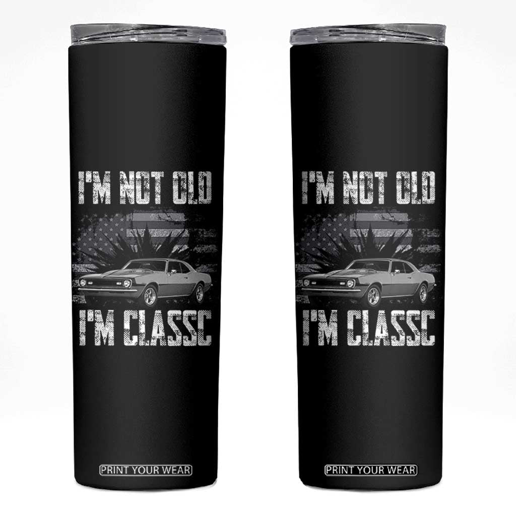 I'm Not Old I'm Classic Skinny Tumbler Retro American Muscle Car Classic USA