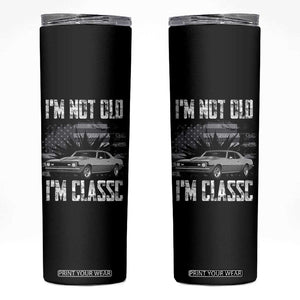 I'm Not Old I'm Classic Skinny Tumbler Retro American Muscle Car Classic USA