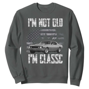 I'm Not Old I'm Classic Sweatshirt Retro American Muscle Car Classic USA
