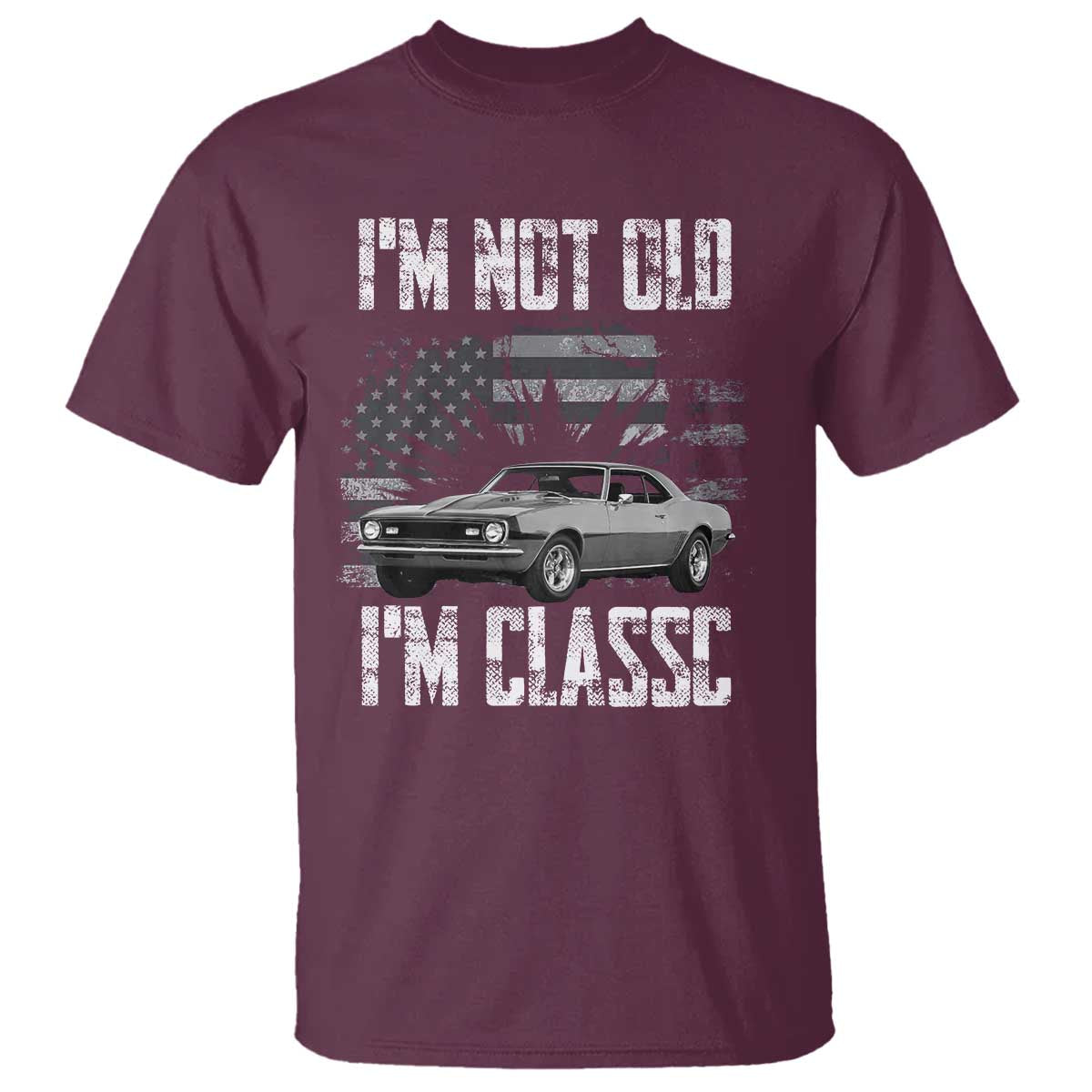 I'm Not Old I'm Classic T Shirt Retro American Muscle Car Classic USA