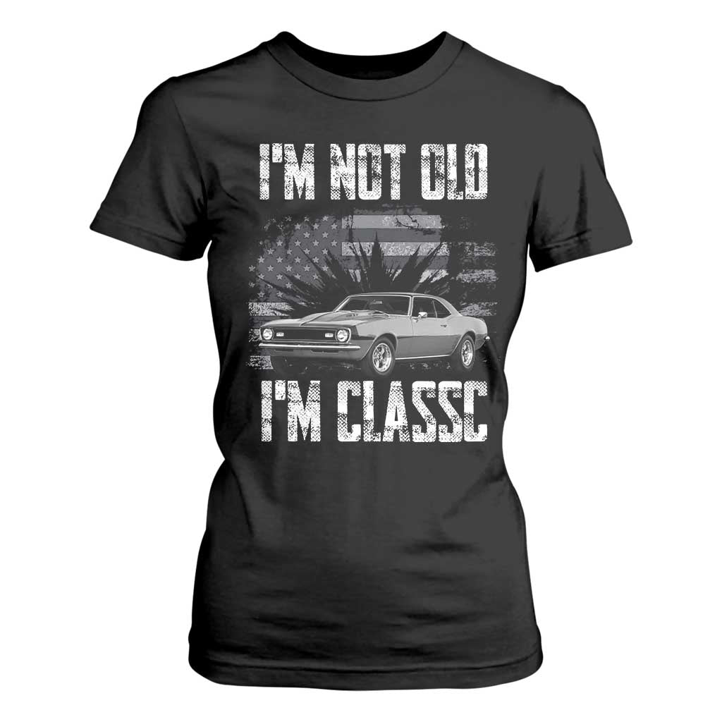 I'm Not Old I'm Classic T Shirt For Women Retro American Muscle Car Classic USA