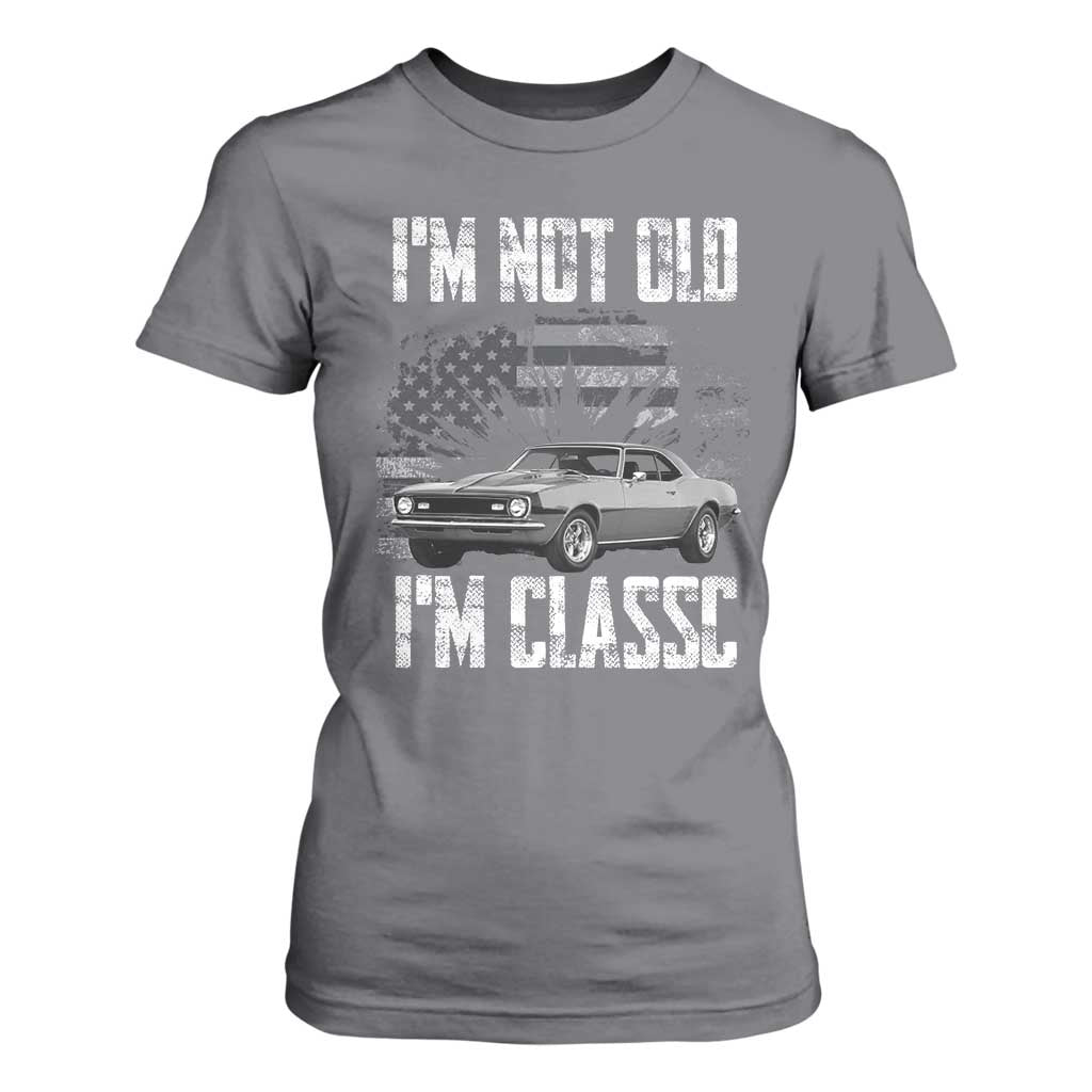 I'm Not Old I'm Classic T Shirt For Women Retro American Muscle Car Classic USA
