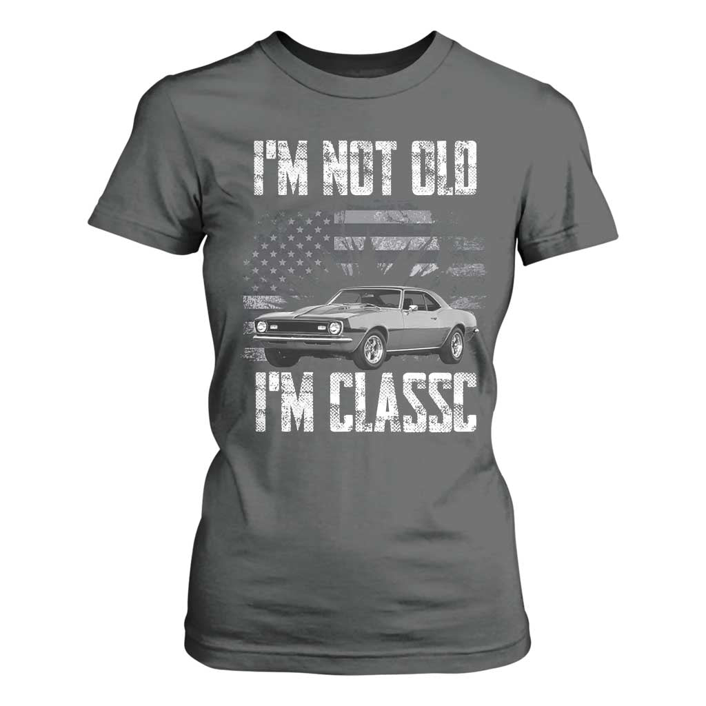 I'm Not Old I'm Classic T Shirt For Women Retro American Muscle Car Classic USA