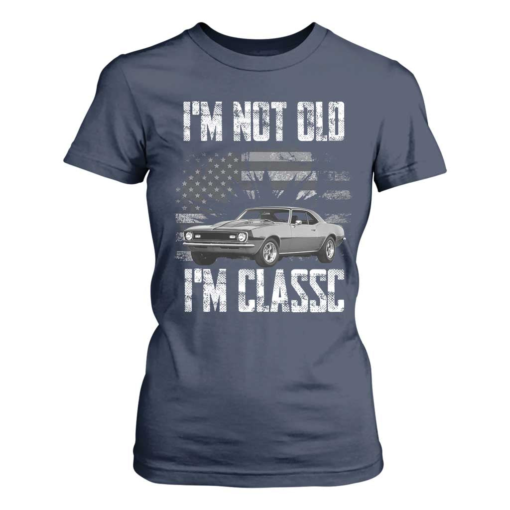 I'm Not Old I'm Classic T Shirt For Women Retro American Muscle Car Classic USA