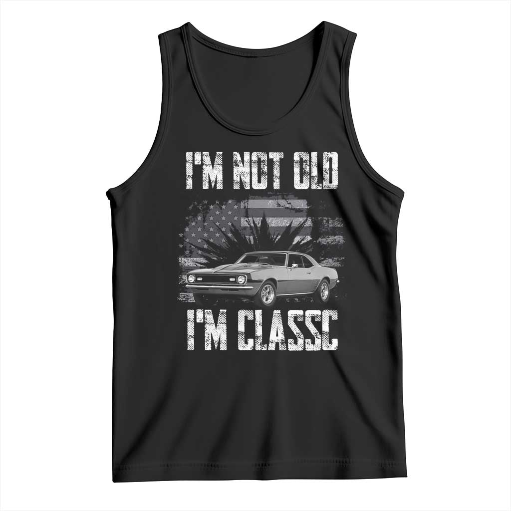I'm Not Old I'm Classic Tank Top Retro American Muscle Car Classic USA TS14 Black Print Your Wear