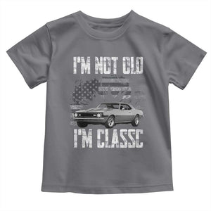 I'm Not Old I'm Classic Toddler T Shirt Retro American Muscle Car Classic USA