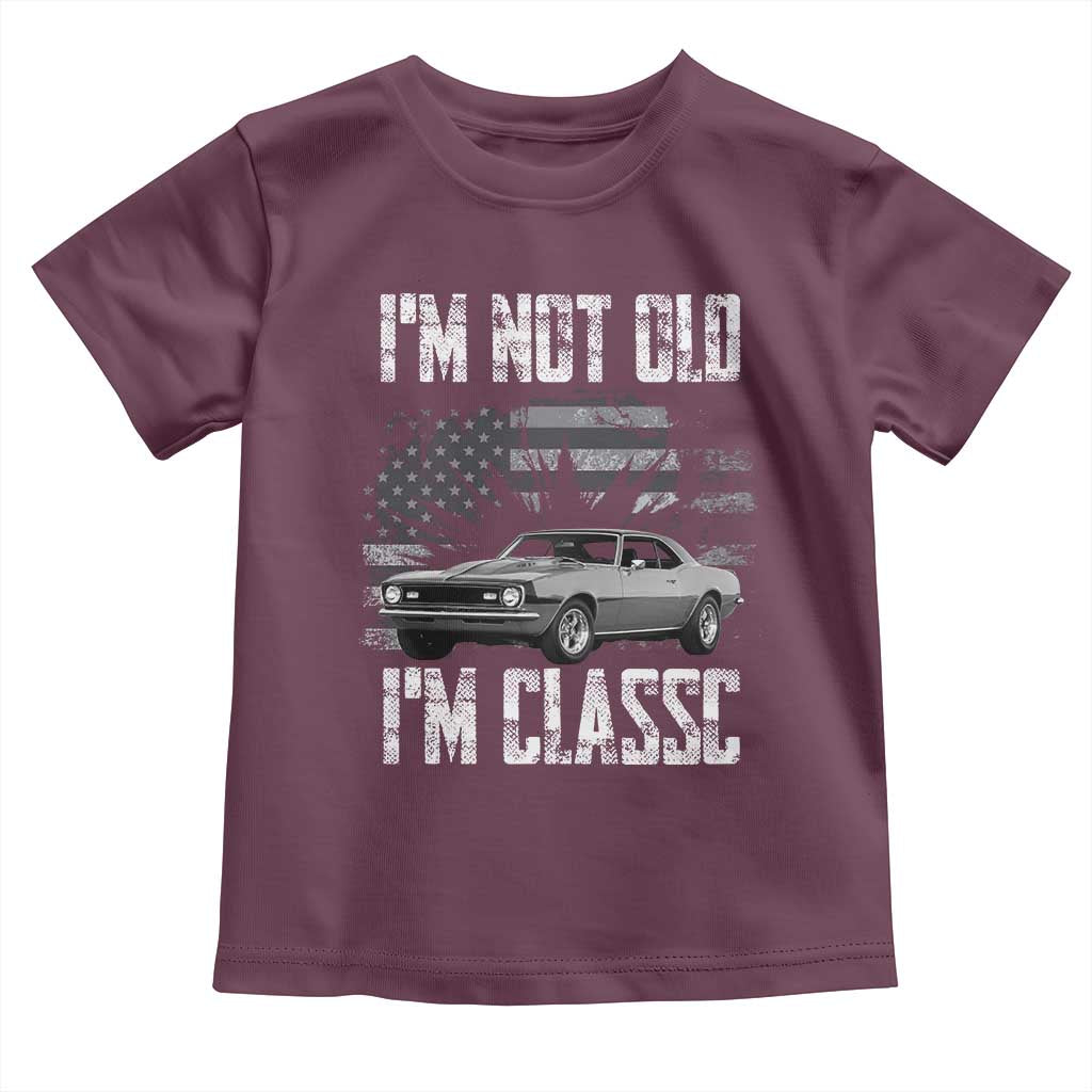I'm Not Old I'm Classic Toddler T Shirt Retro American Muscle Car Classic USA