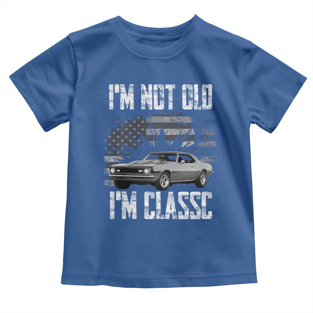 I'm Not Old I'm Classic Toddler T Shirt Retro American Muscle Car Classic USA
