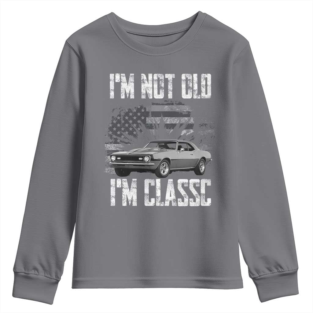 I'm Not Old I'm Classic Youth Sweatshirt Retro American Muscle Car Classic USA