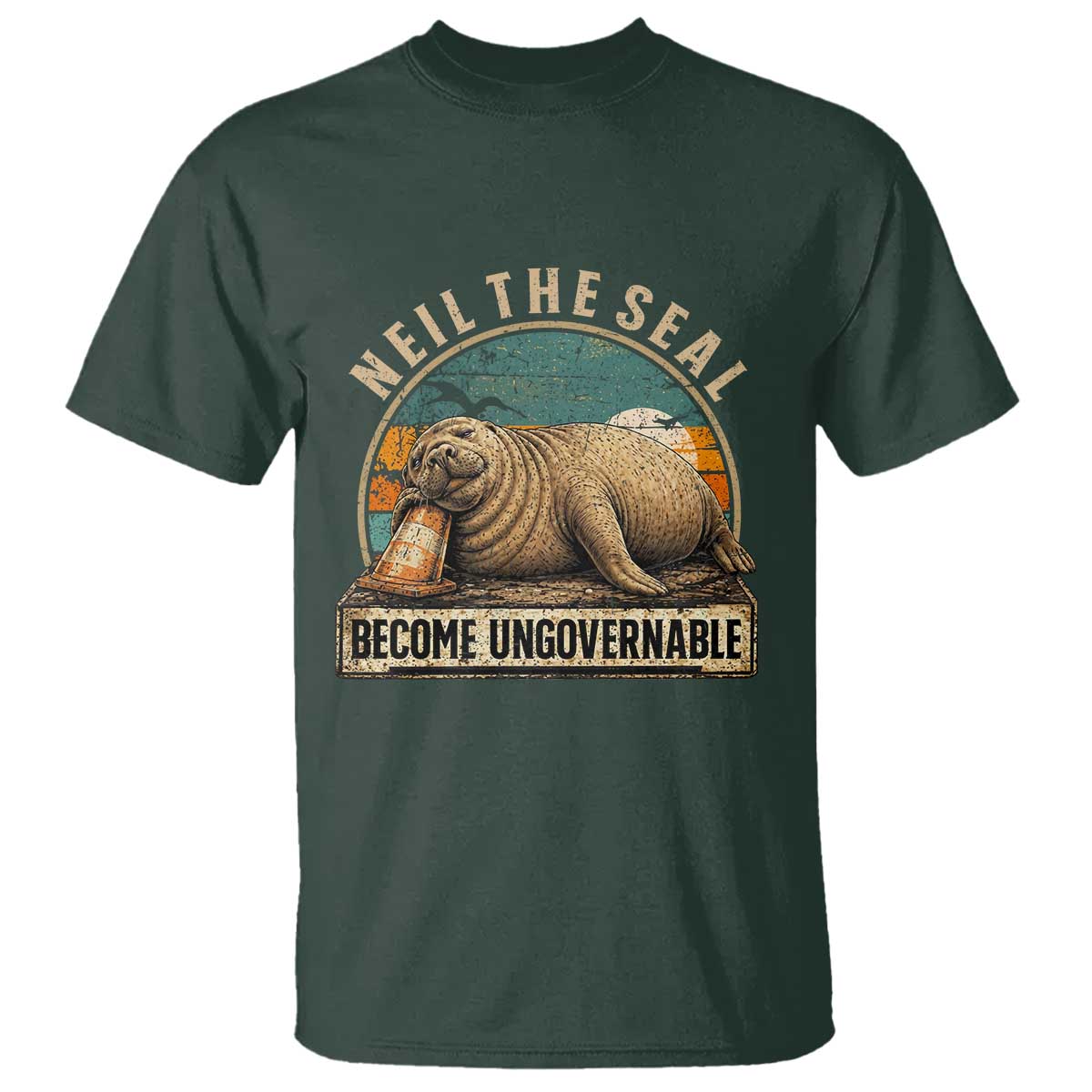 Neil The Seal Become Ungovernable T Shirt Funny Elephant Seal Meme TS14 Dark Forest Green Print Your Wear