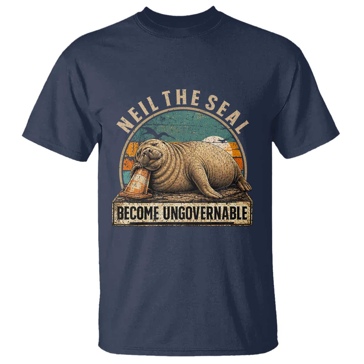 Neil The Seal Become Ungovernable T Shirt Funny Elephant Seal Meme TS14 Navy Print Your Wear