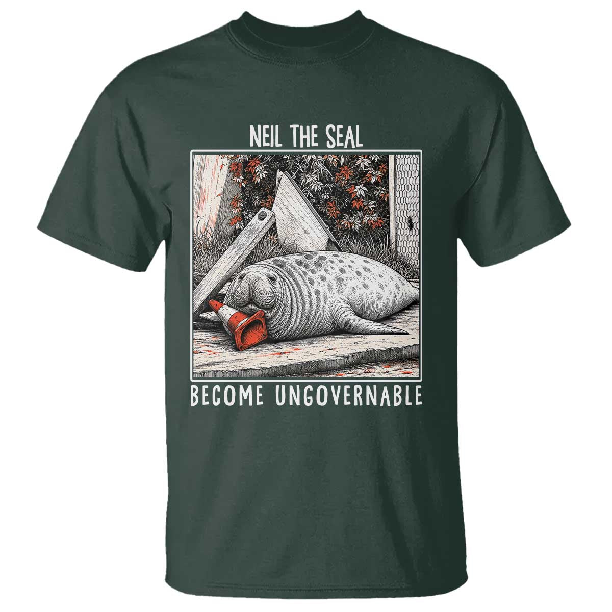 Neil The Seal Become Ungovernable T Shirt Vintage Elephant Seal Animal Meme TS14 Dark Forest Green Print Your Wear