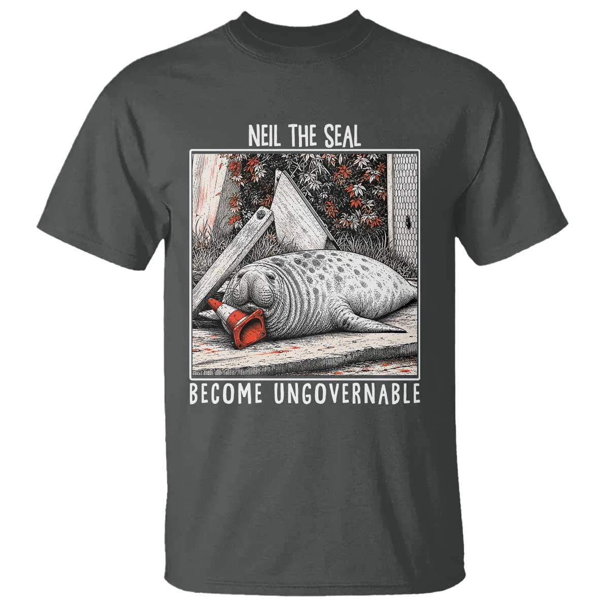 Neil The Seal Become Ungovernable T Shirt Vintage Elephant Seal Animal Meme TS14 Dark Heather Print Your Wear