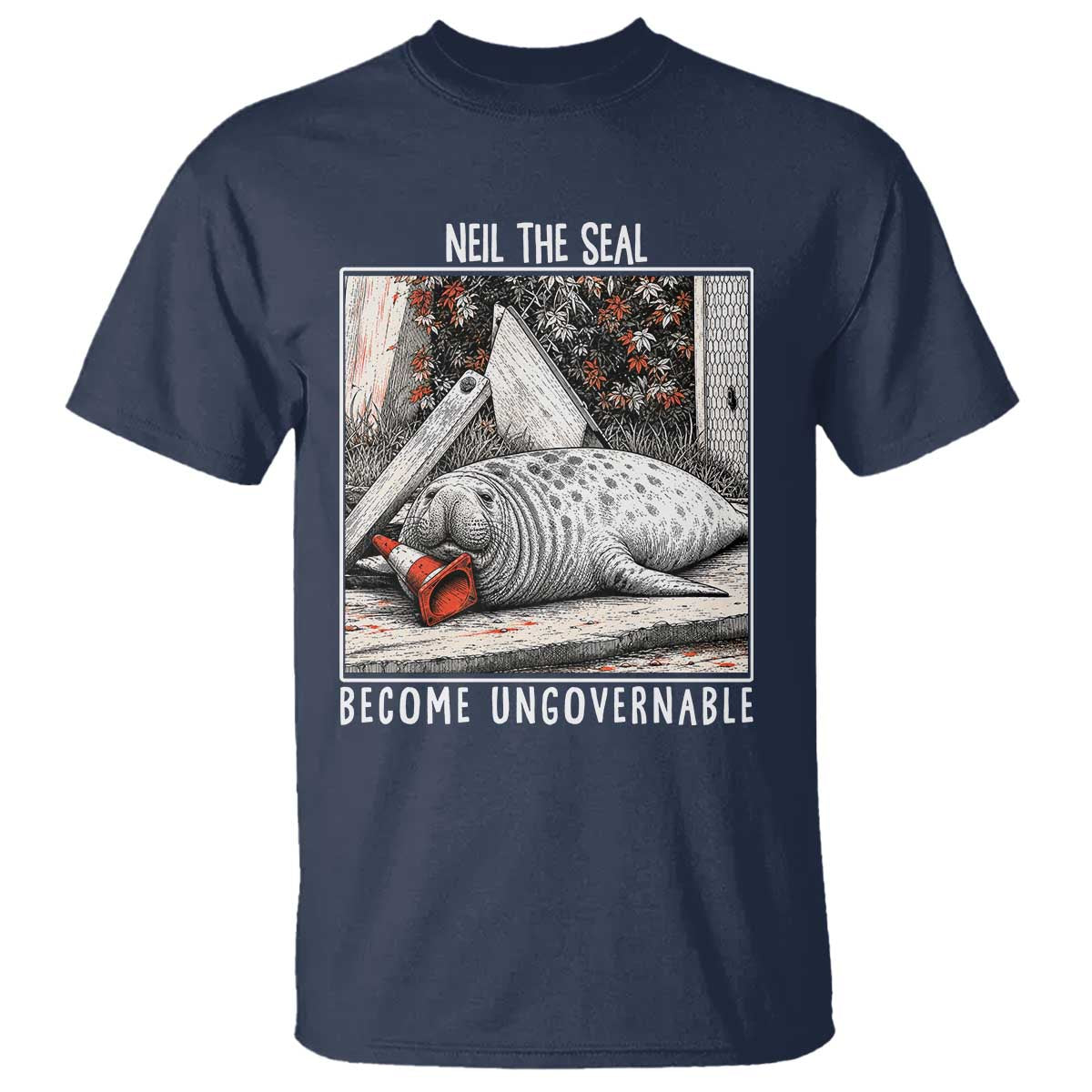 Neil The Seal Become Ungovernable T Shirt Vintage Elephant Seal Animal Meme TS14 Navy Print Your Wear