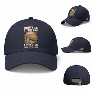 Highway 66 Turn 100 I Turn 50 Baseball Cap Vintage 100 Years 100 Year Centennial Anniversary Souvenir 1926-2026 TS14 Baseball Cap Universal Fit Navy Print Your Wear