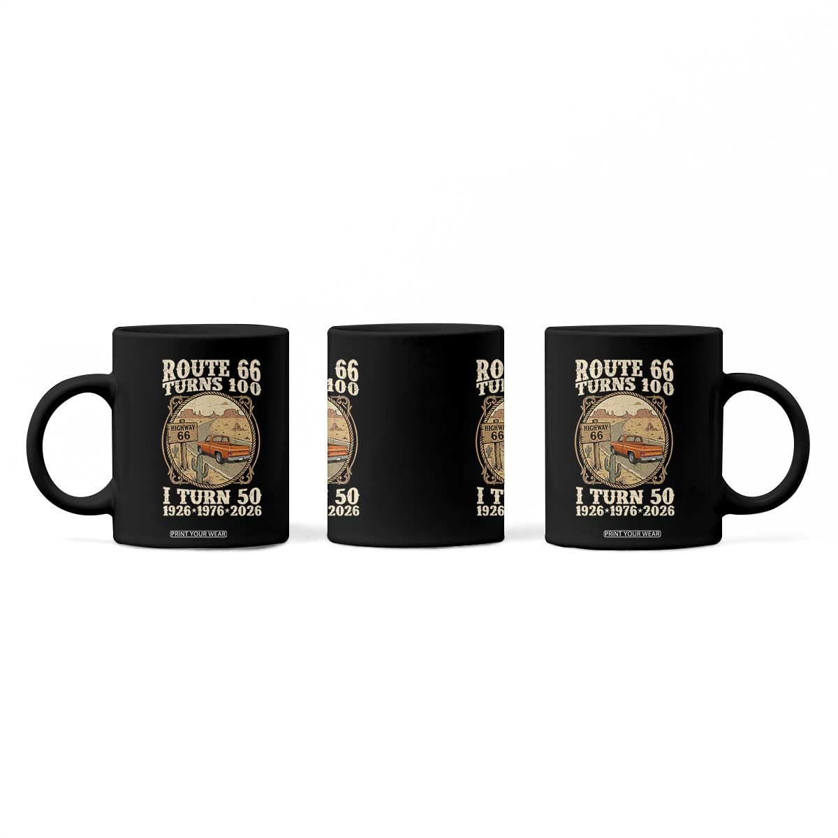 Highway 66 Turn 100 I Turn 50 Coffee Mug Vintage 100 Years 100 Year Centennial Anniversary Souvenir 1926-2026 TS14 Print Your Wear