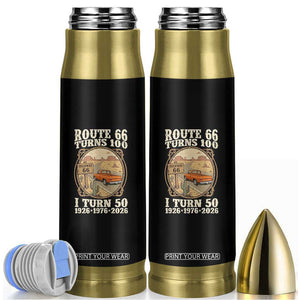 Highway 66 Turn 100 I Turn 50 Bullet Tumbler Vintage 100 Years 100 Year Centennial Anniversary Souvenir 1926-2026 TS14 Black Print Your Wear