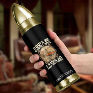 Highway 66 Turn 100 I Turn 50 Bullet Tumbler Vintage 100 Years 100 Year Centennial Anniversary Souvenir 1926-2026 TS14 Print Your Wear