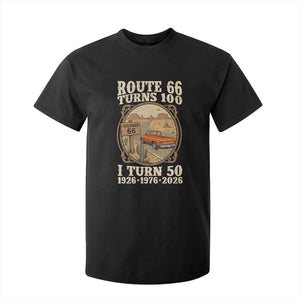 Highway 66 Turn 100 I Turn 50 T Shirt For Kid Vintage 100 Years 100 Year Centennial Anniversary Souvenir 1926-2026 TS14 Black Print Your Wear