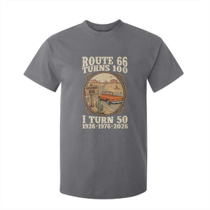 Highway 66 Turn 100 I Turn 50 T Shirt For Kid Vintage 100 Years 100 Year Centennial Anniversary Souvenir 1926-2026 TS14 Charcoal Print Your Wear