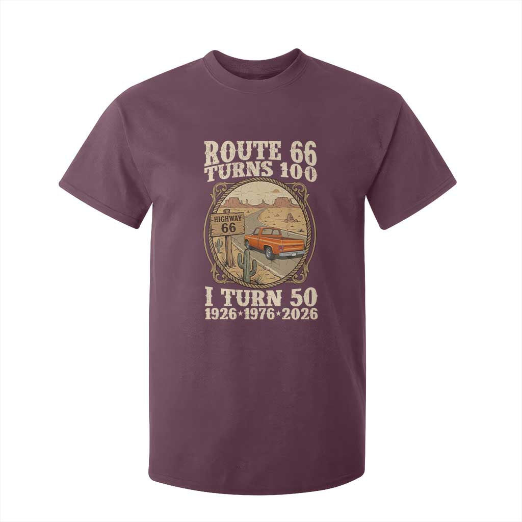 Highway 66 Turn 100 I Turn 50 T Shirt For Kid Vintage 100 Years 100 Year Centennial Anniversary Souvenir 1926-2026 TS14 Maroon Print Your Wear