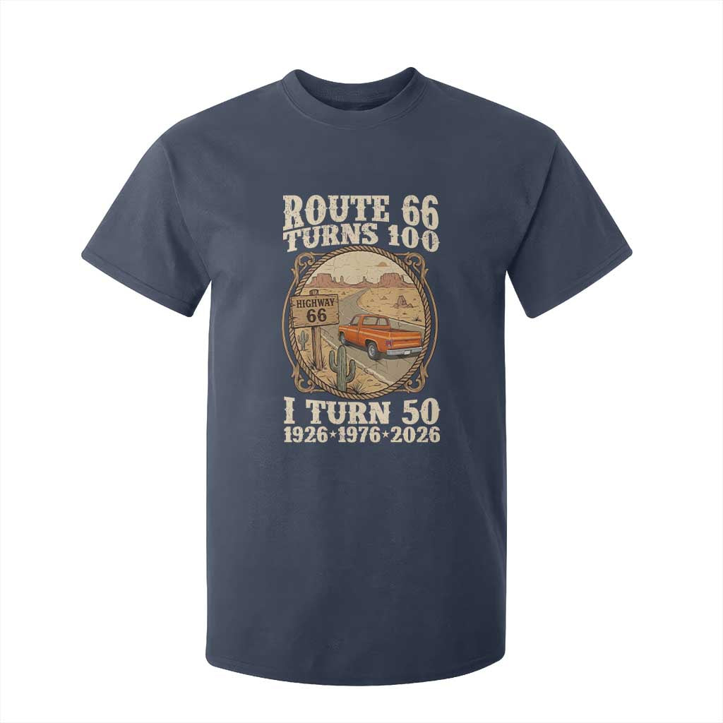 Highway 66 Turn 100 I Turn 50 T Shirt For Kid Vintage 100 Years 100 Year Centennial Anniversary Souvenir 1926-2026 TS14 Navy Print Your Wear