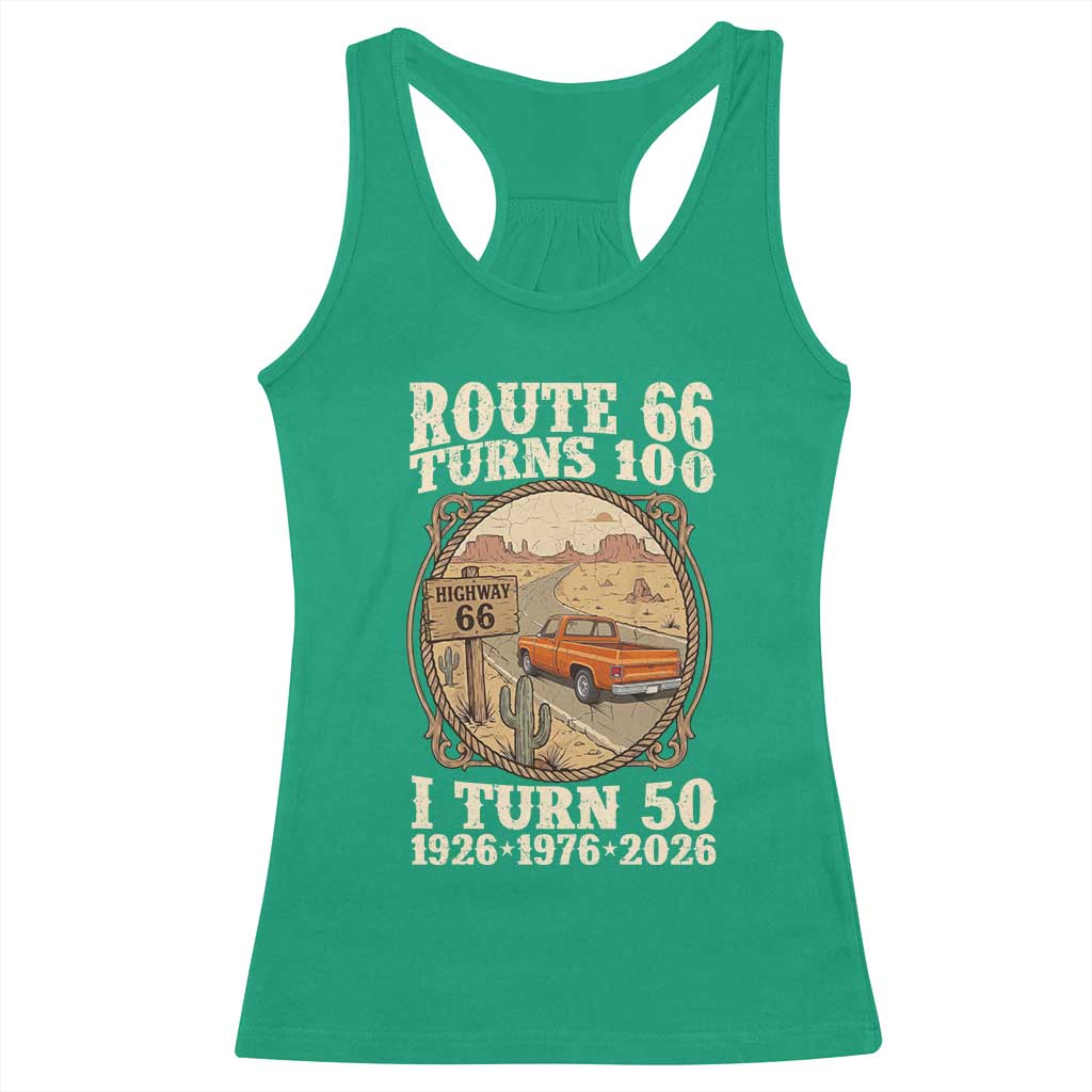 Highway 66 Turn 100 I Turn 50 Racerback Tank Top Vintage 100 Years 100 Year Centennial Anniversary Souvenir 1926-2026 TS14 Irish Green Print Your Wear