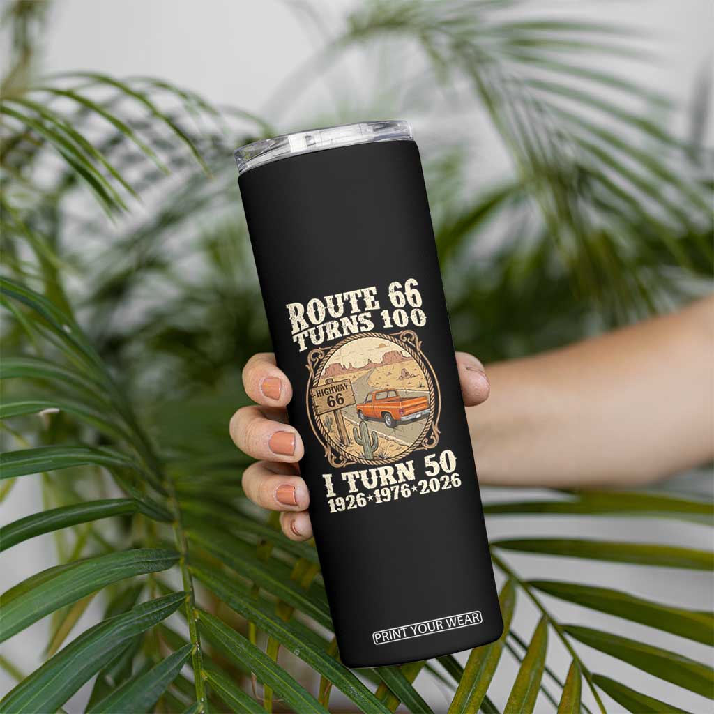 Highway 66 Turn 100 I Turn 50 Skinny Tumbler Vintage 100 Years 100 Year Centennial Anniversary Souvenir 1926-2026 TS14 Print Your Wear