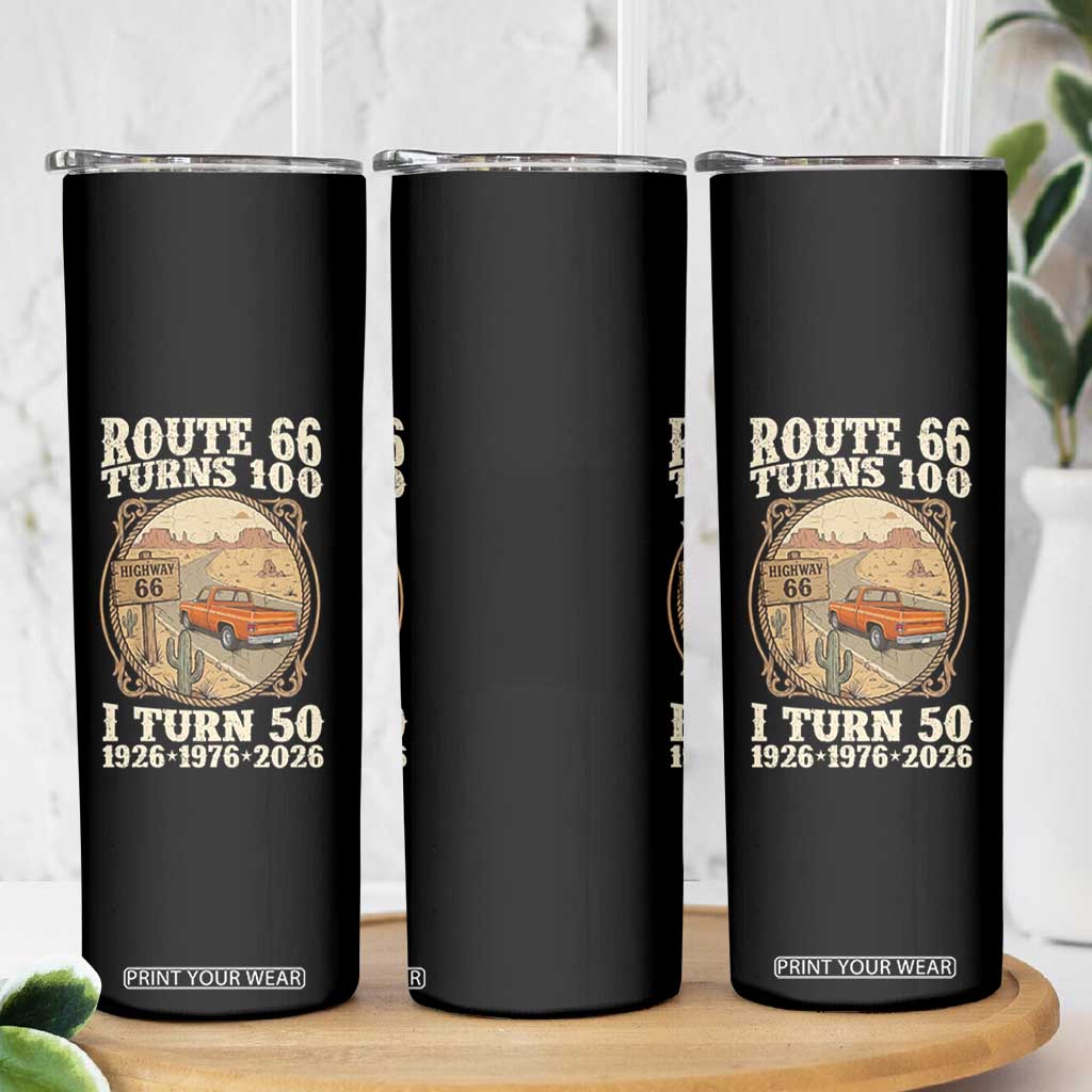 Highway 66 Turn 100 I Turn 50 Skinny Tumbler Vintage 100 Years 100 Year Centennial Anniversary Souvenir 1926-2026 TS14 Print Your Wear