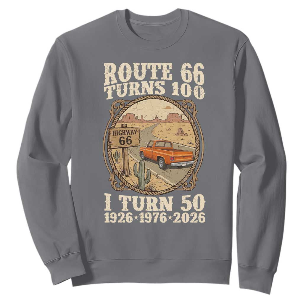 Highway 66 Turn 100 I Turn 50 Sweatshirt Vintage 100 Years 100 Year Centennial Anniversary Souvenir 1926-2026 TS14 Charcoal Print Your Wear
