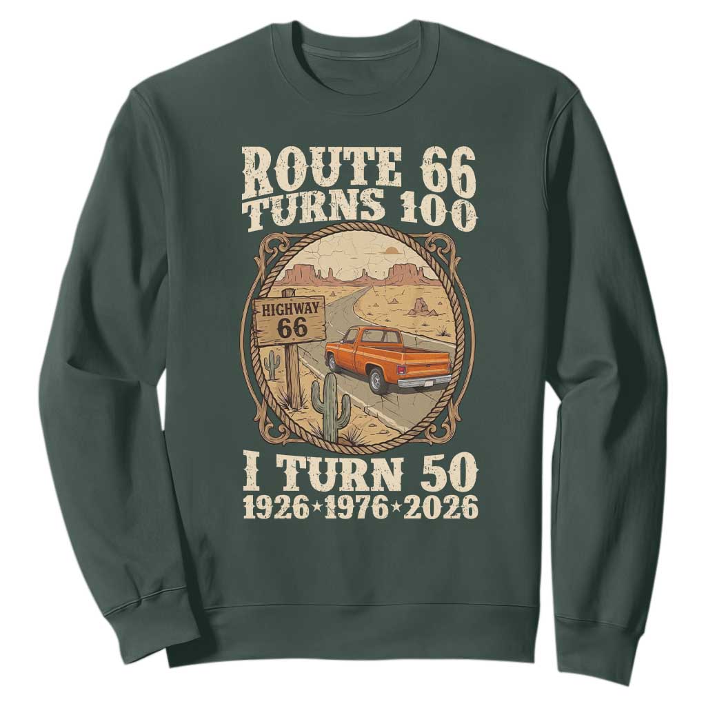 Highway 66 Turn 100 I Turn 50 Sweatshirt Vintage 100 Years 100 Year Centennial Anniversary Souvenir 1926-2026 TS14 Dark Forest Green Print Your Wear