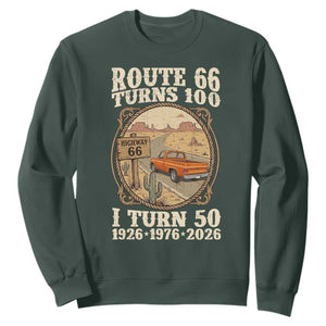 Highway 66 Turn 100 I Turn 50 Sweatshirt Vintage 100 Years 100 Year Centennial Anniversary Souvenir 1926-2026 TS14 Dark Forest Green Print Your Wear