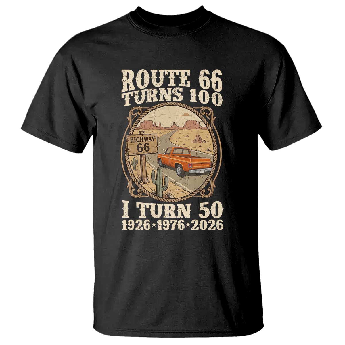 Highway 66 Turn 100 I Turn 50 T Shirt Vintage 100 Years 100 Year Centennial Anniversary Souvenir 1926-2026 TS14 Black Print Your Wear
