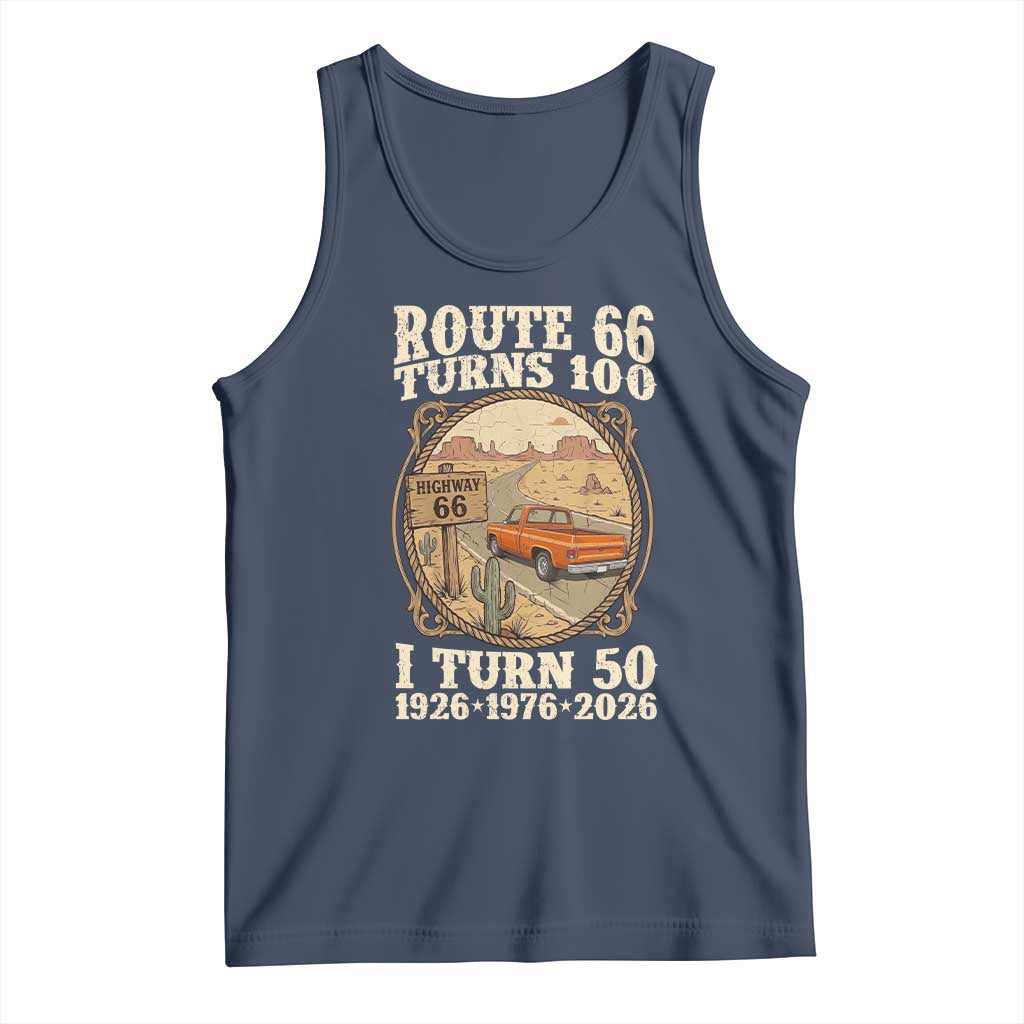 Highway 66 Turn 100 I Turn 50 Tank Top Vintage 100 Years 100 Year Centennial Anniversary Souvenir 1926-2026 TS14 Navy Print Your Wear